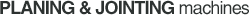 Planing & Jointing Machines